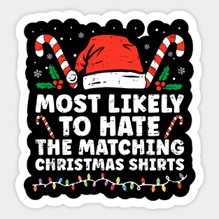 Most Likely To Hate Matching Christmas Funny Family Matching Sticker